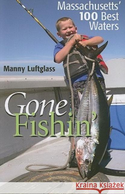 Gone Fishin’ Manny Luftglass 9781584656869 University Press of New England - książka