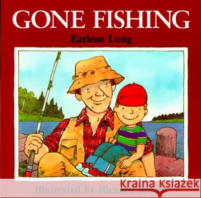Gone Fishing Earlene R. Long Richard Brown Richard Brown 9780395442364 Houghton Mifflin Company - książka