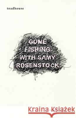 Gone Fishing with Samy Rosenstock Toadhouse, Reader in Sociology Graham Allan (University of Southampton Keele University) 9781943813100 Snuggly Books - książka