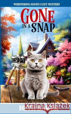 Gone in a Snap Ruth Baker 9798320492568 Independently Published - książka