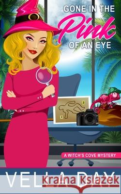 Gone in the Pink of an Eye: Paranormal Cozy Mystery Vella Day 9781951430177 Erotic Reads Publishing - książka