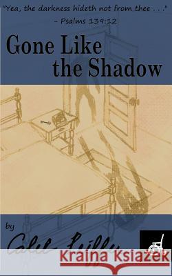 Gone Like the Shadow Caleb Peiffer 9781495436277 Createspace - książka