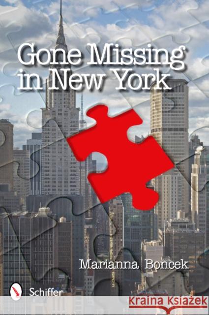 Gone Missing in New York Marianna Boncek 9780764338373 Schiffer Publishing - książka