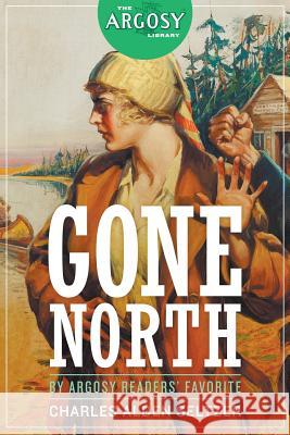 Gone North Charles Alden Seltzer Paul Stahr 9781618273468 Altus Press - książka