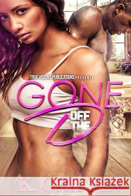 Gone Off The D Publications, True Visions 9781500148966 Createspace - książka