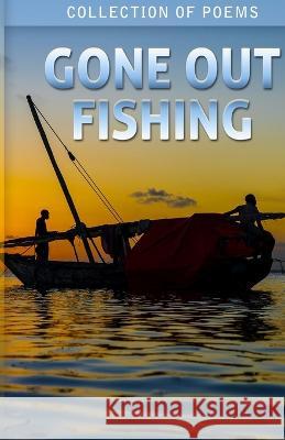 Gone Out Fishing Roy Smith Chad Murray Dick Altman 9789394615496 Poets Choice - książka