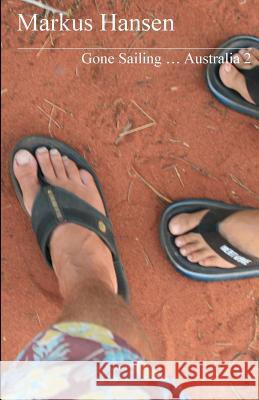 Gone Sailing ... Australia 2 Markus Hansen 9781500704131 Createspace - książka