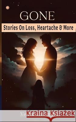 Gone: Stories on Loss, Heartache and More Veeksha Vagmita 9789365544329 Orangebooks Publication - książka