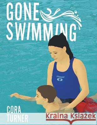 Gone Swimming Cora Turner 9781480831421 Archway Publishing - książka