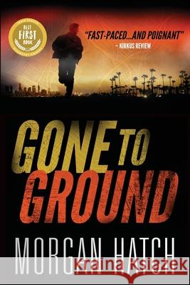 Gone To Ground Morgan Hatch 9781685136345 Black Rose Writing - książka