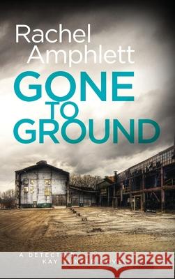 Gone to Ground Rachel Amphlett 9781913498122 Saxon Publishing - książka