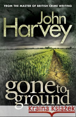 Gone to Ground : (Grayson & Walker) Harvey, John 9780099585626 Grayson & Walker - książka