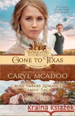 Gone to Texas: Book One Cross Timbers Family Saga Caryl McAdoo 9781723082214 Createspace Independent Publishing Platform - książka