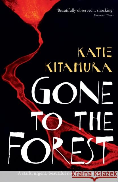 Gone to the Forest Katie Kitamura 9781846689246 Profile Books Ltd - książka