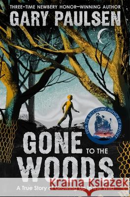 Gone to the Woods: A True Story of Growing Up in the Wild GARY PAULSEN 9781529047721 Pan Macmillan - książka