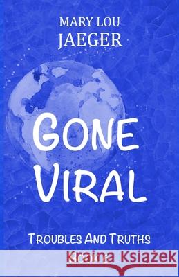 Gone Viral Mary Lou Jaeger 9798734140499 Independently Published - książka