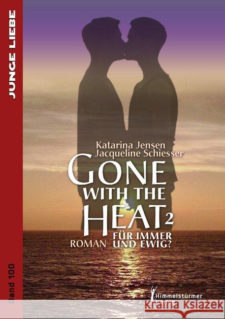 Gone with the Heat. Bd.2 Jensen, Katarina; Schiesser, Jacqueline 9783863618377 Himmelstürmer - książka
