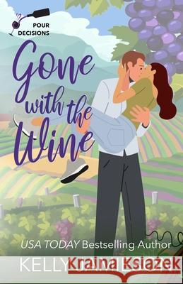 Gone With the Wine Kelly Jamieson 9781998717101 Kelly Jamieson Inc - książka