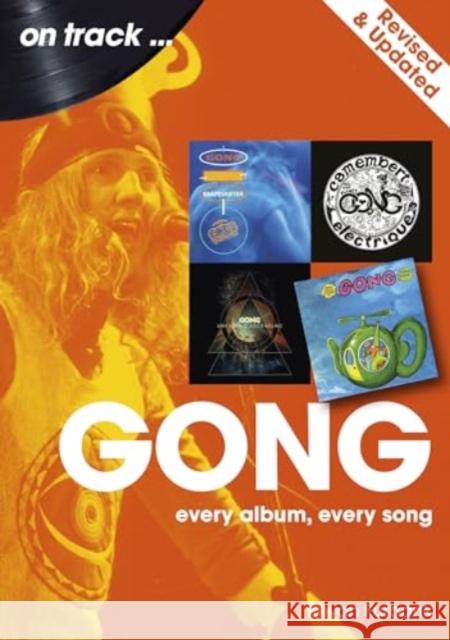 Gong On Track - Revised and Updated: Every Album, Every Song Kevan Furbank 9781789523409 Sonicbond Publishing - książka