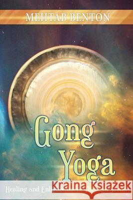 Gong Yoga Mehtab Benton 9781939239020 Bookshelf Press - książka