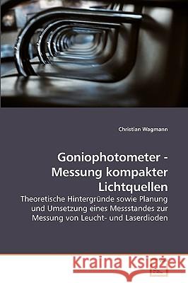 Goniophotometer - Messung kompakter Lichtquellen Wagmann, Christian 9783836481816 VDM Verlag - książka