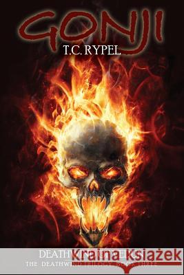 Gonji: Deathwind of Vedun: The Deathwind Triology, Book Three Rypel, T. C. 9781479401024 Cosmos Books,US - książka