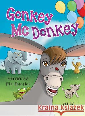 Gonkey McDonkey Pia-Angela M. Francini-O'Hagan 9781922119063 White Rainbow Productions - książka