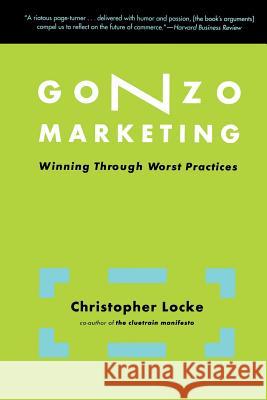 Gonzo Marketing Christopher Locke 9780738207698 INGRAM PUBLISHER SERVICES US - książka