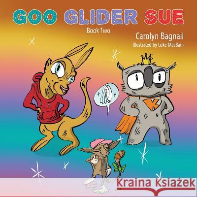 Goo Glider Sue Carolyn Bagnall 9781773025315 Carolyn Bagnall - książka