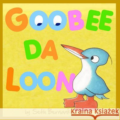 Goobee Da Loon: A Caribbean Lullaby Seth Bernanke Mk Grassi 9781496135872 Createspace - książka