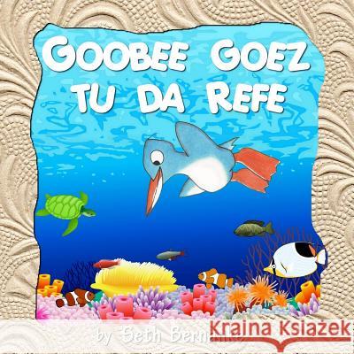 Goobee Goez Tu Da Refe: A Caribbean Lullaby Seth Bernanke Mk Grassi 9781496072917 Createspace - książka