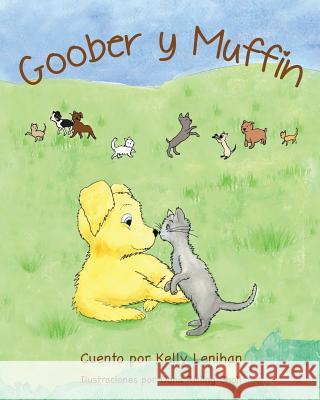 Goober y Muffin Kelly Lenihan, Oona Risling-Sholl, Norma Garcia 9780997957884 Artisan Bookworks - książka