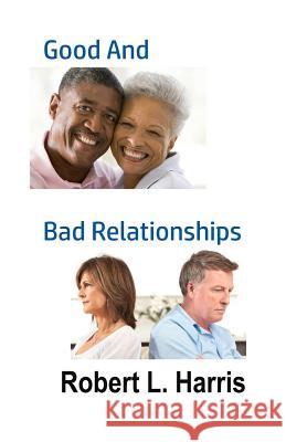 Good and Bad Relationships Robert L. Harris 9781948708289 Hatchback Publishing - książka