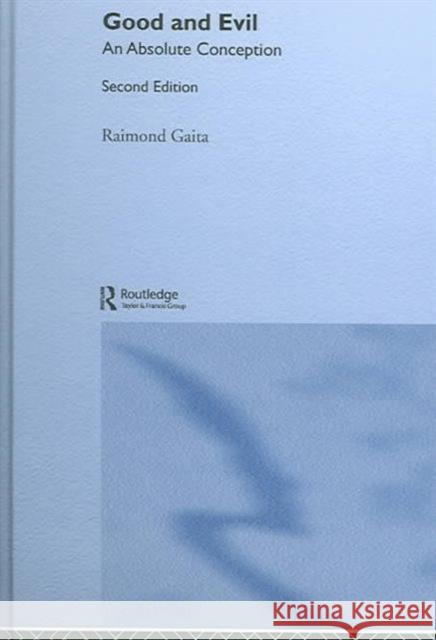 Good and Evil: An Absolute Conception Gaita, Raimond 9780415332880 Routledge - książka