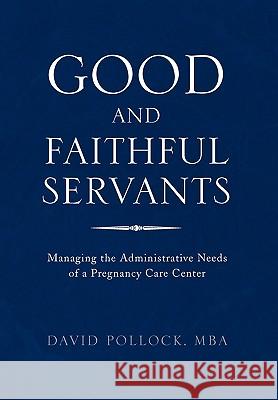 Good and Faithful Servants David Mba Pollock 9781453515419 Xlibris - książka