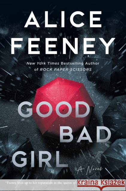 Good Bad Girl: A Novel Alice Feeney 9781250326744 Flatiron Books - książka