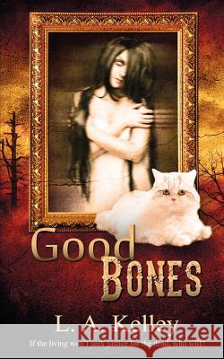 Good Bones L a Kelley   9781509214303 Wild Rose Press - książka