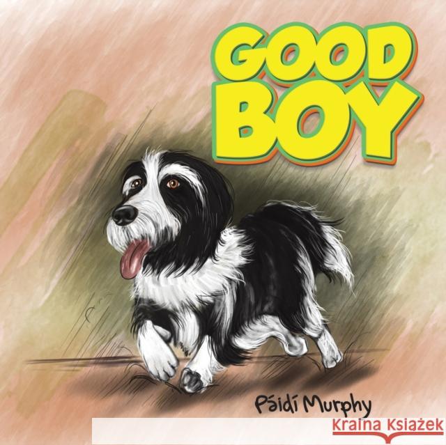 Good Boy P. Murphy 9781788239554 Austin Macauley Publishers - książka