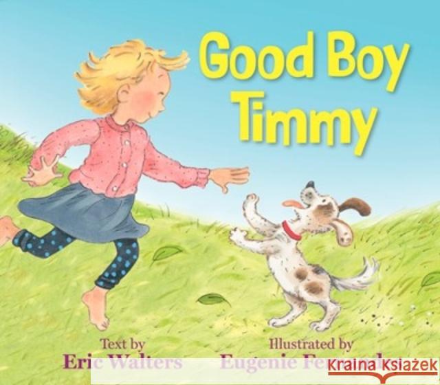 Good Boy Timmy Eric Walters Eugenie Fernandes 9781770867369 Dcb Young Readers - książka