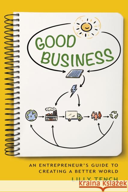 Good Business: An Entrepreneur's Guide to Creating a Better World Lilly Tench 9781684352210 Red Lightning Books - książka