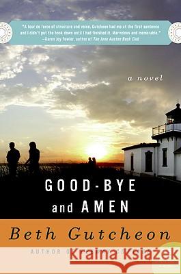 Good-Bye and Amen Beth Gutcheon 9780060539085 Harper Perennial - książka