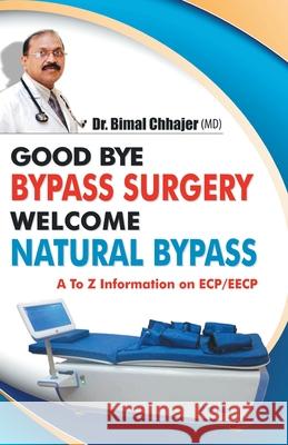 Good Bye Bypass Surgery Welcome Natural Bypass Bimal Chhajer 9789350838259 Diamond Pocket Books Pvt Ltd - książka