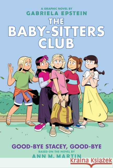 Good-Bye Stacey, Good-Bye: A Graphic Novel (the Baby-Sitters Club #11) Martin, Ann M. 9781338616057 Graphix - książka