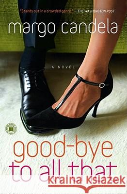 Good-Bye to All That Margo Candela 9781416571353 Touchstone Books - książka