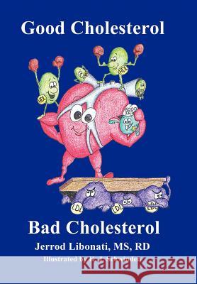 Good Cholesterol Bad Cholesterol Jerrod P. Libonat 9781456758783 Authorhouse - książka