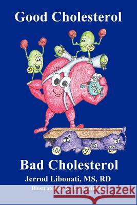 Good Cholesterol Bad Cholesterol Jerrod P. Libonat 9781456758790 Authorhouse - książka