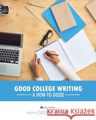 Good College Writing: A How-To Guide Zachary Stewart 9781516528431 Cognella Academic Publishing - książka