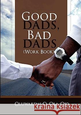 Good Dads, Bad Dads - Workbook Oluwakemi O. Ola-Ojo 9781908015013 Protokos Publishers - książka