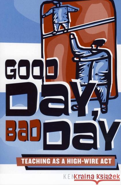 Good Day, Bad Day: Teaching as a High-Wire ACT Winograd, Ken 9781578862443 Rowman & Littlefield Education - książka