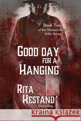 Good Day for a Hanging Rita Hestand 9781792969423 Independently Published - książka